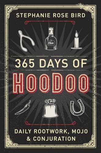365 Days of Hoodoo: Daily Rootwork, Mojo & Conjuration von Llewellyn Publications
